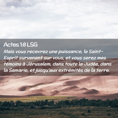 Picture 02 - Actes 1:8 LSG - Mais vous recevrez une puissance, le Saint-Esprit - Bible Verse Picture