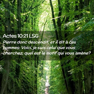 Picture 02 - Actes 10:21 LSG - Pierre donc descendit, et il dit à ces hommes: - Bible Verse Picture