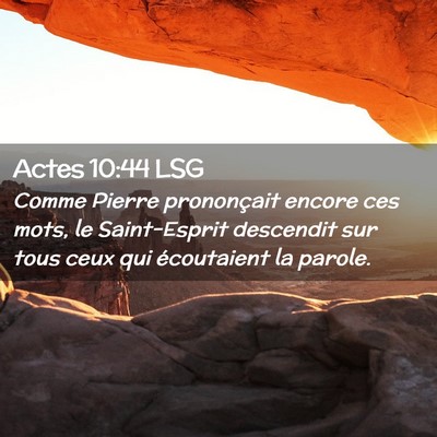 Picture 02 - Actes 10:44 LSG - Comme Pierre prononçait encore ces mots, le - Bible Verse Picture
