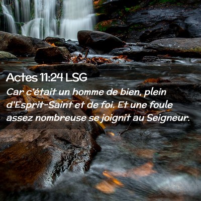 Picture 02 - Actes 11:24 LSG - Car c'était un homme de bien, plein - Bible Verse Picture
