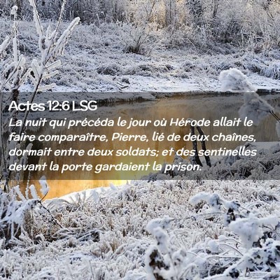 Picture 02 - Actes 12:6 LSG - La nuit qui précéda le jour où Hérode allait - Bible Verse Picture