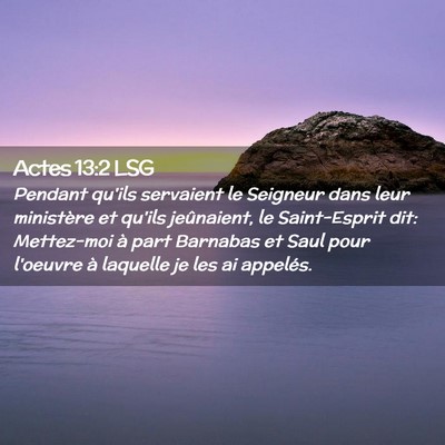 Picture 02 - Actes 13:2 LSG - Pendant qu'ils servaient le Seigneur dans leur - Bible Verse Picture