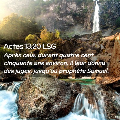 Picture 02 - Actes 13:20 LSG - Après cela, durant quatre cent cinquante ans - Bible Verse Picture