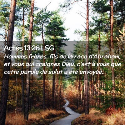 Picture 02 - Actes 13:26 LSG - Hommes frères, fils de la race d'Abraham, et - Bible Verse Picture
