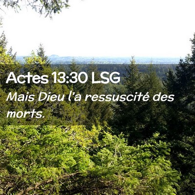 Picture 02 - Actes 13:30 LSG - Mais Dieu l'a ressuscité des - Bible Verse Picture