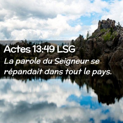 Picture 02 - Actes 13:49 LSG - La parole du Seigneur se répandait dans tout le - Bible Verse Picture