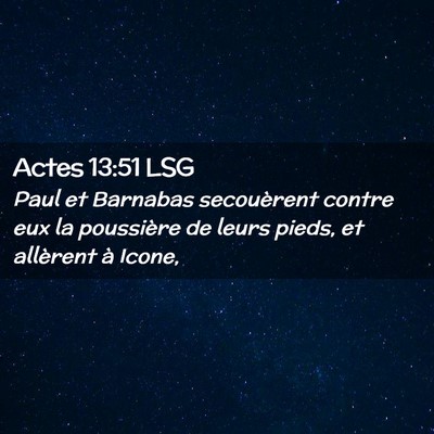 Picture 02 - Actes 13:51 LSG - Paul et Barnabas secouèrent contre eux la - Bible Verse Picture