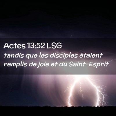 Picture 02 - Actes 13:52 LSG - tandis que les disciples étaient remplis de joie - Bible Verse Picture