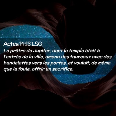 Picture 02 - Actes 14:13 LSG - Le prêtre de Jupiter, dont le temple était à - Bible Verse Picture