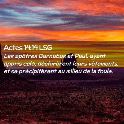 Picture 02 - Actes 14:14 LSG - Les apôtres Barnabas et Paul, ayant appris cela, - Bible Verse Picture