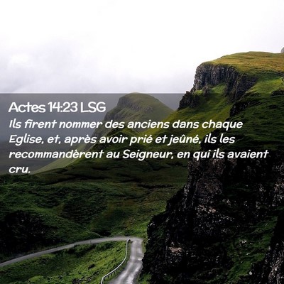 Picture 02 - Actes 14:23 LSG - Ils firent nommer des anciens dans chaque Eglise, - Bible Verse Picture