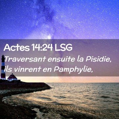 Picture 02 - Actes 14:24 LSG - Traversant ensuite la Pisidie, ils vinrent en - Bible Verse Picture