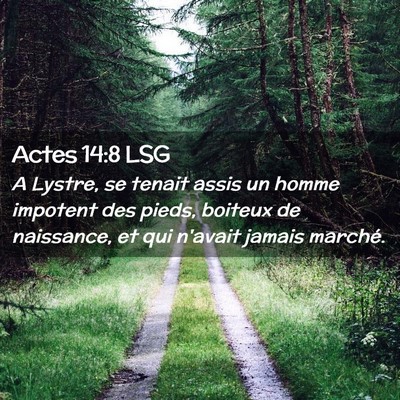 Picture 02 - Actes 14:8 LSG - A Lystre, se tenait assis un homme impotent des - Bible Verse Picture