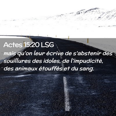 Picture 02 - Actes 15:20 LSG - mais qu'on leur écrive de s'abstenir des - Bible Verse Picture