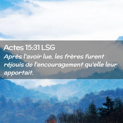 Picture 02 - Actes 15:31 LSG - Après l'avoir lue, les frères furent réjouis - Bible Verse Picture