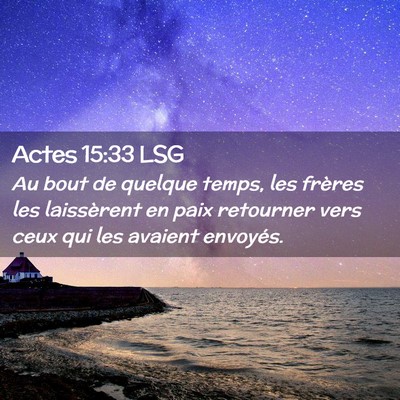 Picture 02 - Actes 15:33 LSG - Au bout de quelque temps, les frères les - Bible Verse Picture