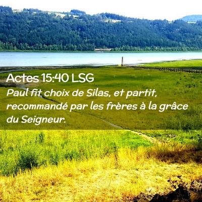 Picture 02 - Actes 15:40 LSG - Paul fit choix de Silas, et partit, recommandé - Bible Verse Picture
