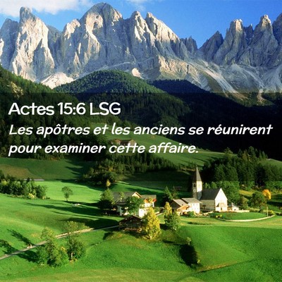 Picture 02 - Actes 15:6 LSG - Les apôtres et les anciens se réunirent pour - Bible Verse Picture
