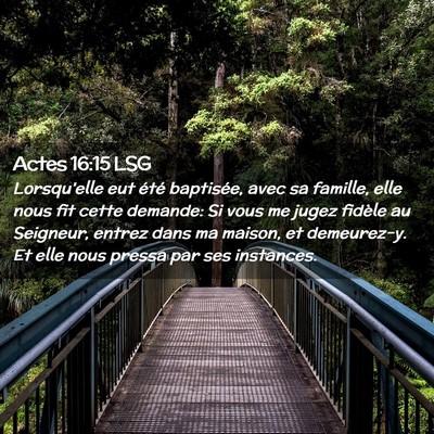 Picture 02 - Actes 16:15 LSG - Lorsqu'elle eut été baptisée, avec sa famille, - Bible Verse Picture