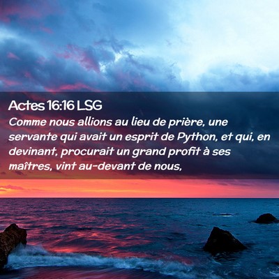 Picture 02 - Actes 16:16 LSG - Comme nous allions au lieu de prière, une - Bible Verse Picture