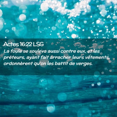 Picture 02 - Actes 16:22 LSG - La foule se souleva aussi contre eux, et les - Bible Verse Picture