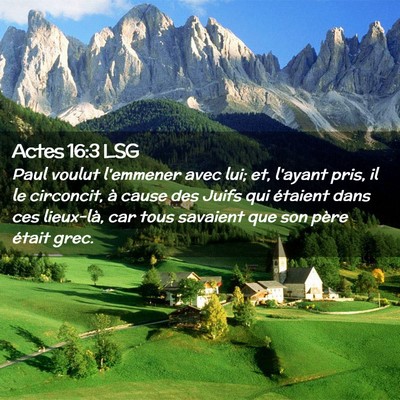 Picture 02 - Actes 16:3 LSG - Paul voulut l'emmener avec lui; et, l'ayant pris, - Bible Verse Picture