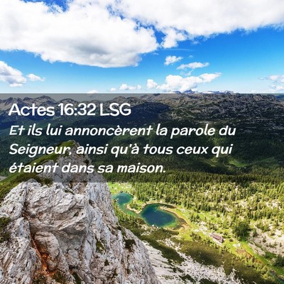 Picture 02 - Actes 16:32 LSG - Et ils lui annoncèrent la parole du Seigneur, - Bible Verse Picture