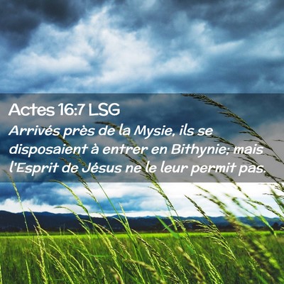 Picture 02 - Actes 16:7 LSG - Arrivés près de la Mysie, ils se disposaient à - Bible Verse Picture