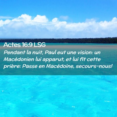 Picture 02 - Actes 16:9 LSG - Pendant la nuit, Paul eut une vision: un - Bible Verse Picture