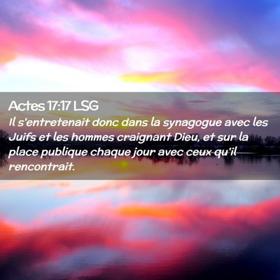 Picture 02 - Actes 17:17 LSG - Il s'entretenait donc dans la synagogue avec les - Bible Verse Picture
