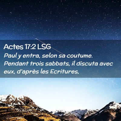 Picture 02 - Actes 17:2 LSG - Paul y entra, selon sa coutume. Pendant trois - Bible Verse Picture