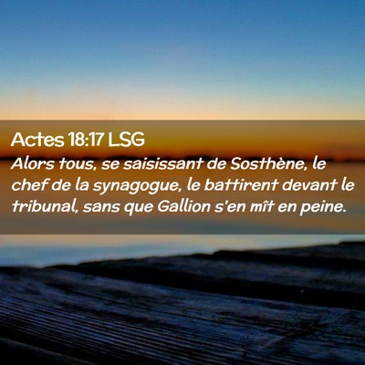 Picture 02 - Actes 18:17 LSG - Alors tous, se saisissant de Sosthène, le chef - Bible Verse Picture