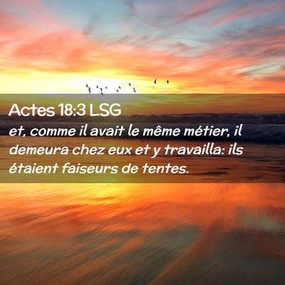 Picture 02 - Actes 18:3 LSG - et, comme il avait le même métier, il demeura - Bible Verse Picture