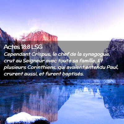 Picture 02 - Actes 18:8 LSG - Cependant Crispus, le chef de la synagogue, crut - Bible Verse Picture