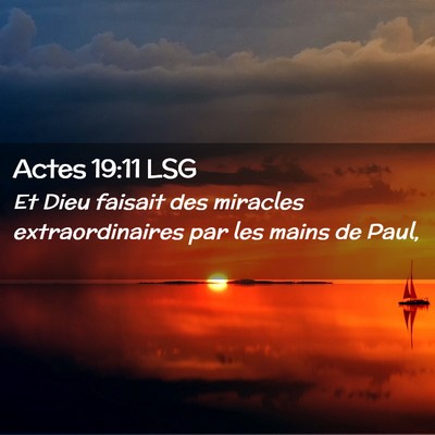 Picture 02 - Actes 19:11 LSG - Et Dieu faisait des miracles extraordinaires par - Bible Verse Picture