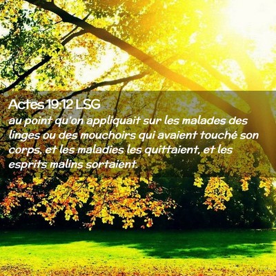 Picture 02 - Actes 19:12 LSG - au point qu'on appliquait sur les malades des - Bible Verse Picture