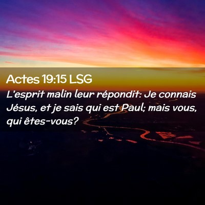 Picture 02 - Actes 19:15 LSG - L'esprit malin leur répondit: Je connais Jésus, - Bible Verse Picture