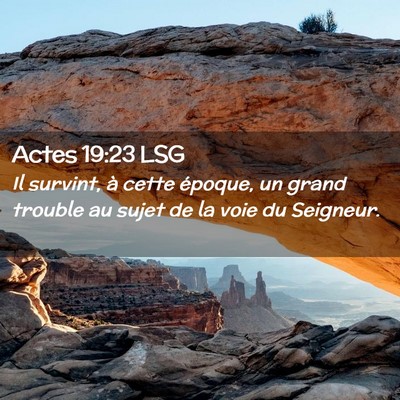 Picture 02 - Actes 19:23 LSG - Il survint, à cette époque, un grand trouble au - Bible Verse Picture