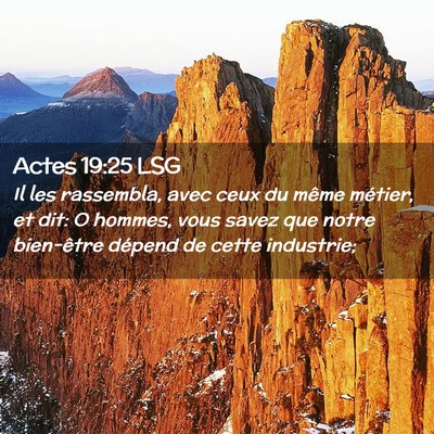 Picture 02 - Actes 19:25 LSG - Il les rassembla, avec ceux du même métier, et - Bible Verse Picture
