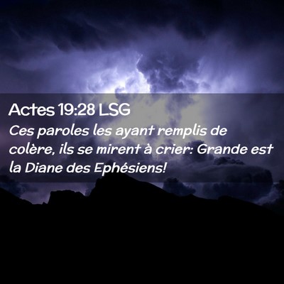 Picture 02 - Actes 19:28 LSG - Ces paroles les ayant remplis de colère, ils se - Bible Verse Picture