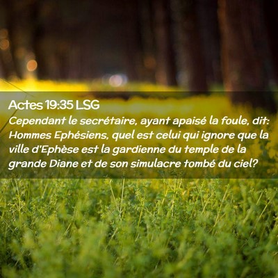 Picture 02 - Actes 19:35 LSG - Cependant le secrétaire, ayant apaisé la foule, - Bible Verse Picture