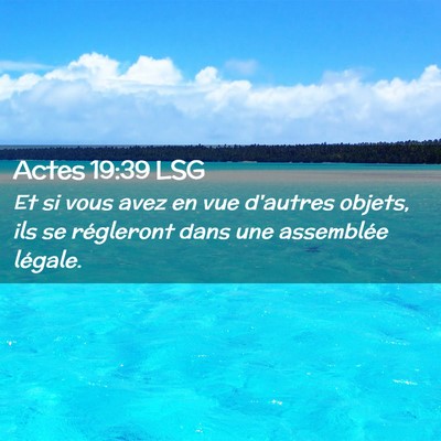 Picture 02 - Actes 19:39 LSG - Et si vous avez en vue d'autres objets, ils se - Bible Verse Picture