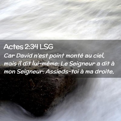 Picture 02 - Actes 2:34 LSG - Car David n'est point monté au ciel, mais il dit - Bible Verse Picture