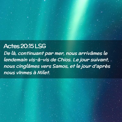 Picture 02 - Actes 20:15 LSG - De là, continuant par mer, nous arrivâmes le - Bible Verse Picture