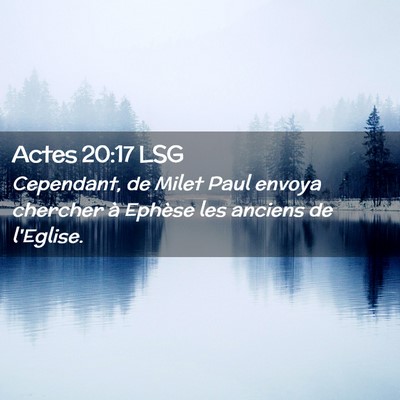 Picture 02 - Actes 20:17 LSG - Cependant, de Milet Paul envoya chercher à - Bible Verse Picture