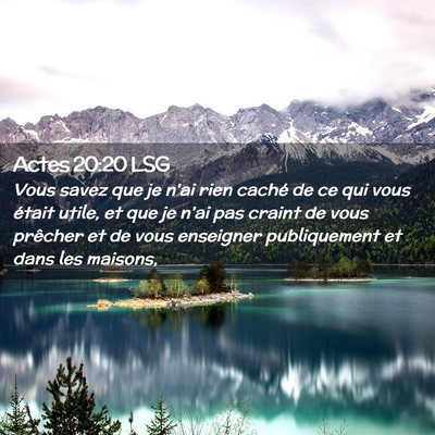 Picture 02 - Actes 20:20 LSG - Vous savez que je n'ai rien caché de ce qui vous - Bible Verse Picture