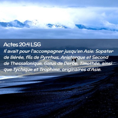 Picture 02 - Actes 20:4 LSG - Il avait pour l'accompagner jusqu'en Asie: - Bible Verse Picture