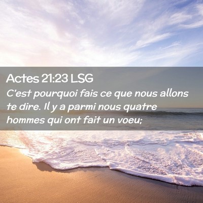 Picture 02 - Actes 21:23 LSG - C'est pourquoi fais ce que nous allons te dire. - Bible Verse Picture