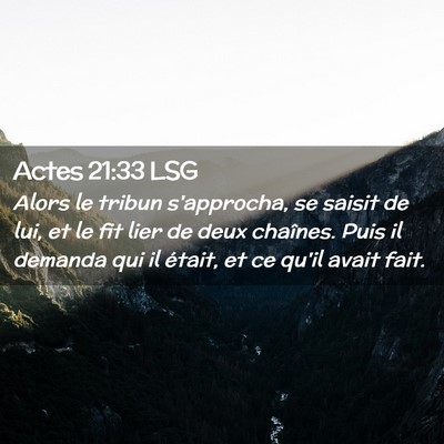Picture 02 - Actes 21:33 LSG - Alors le tribun s'approcha, se saisit de lui, et - Bible Verse Picture