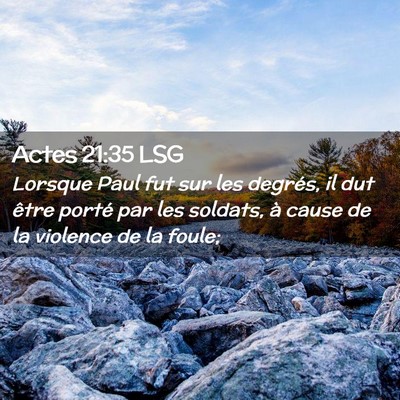 Picture 02 - Actes 21:35 LSG - Lorsque Paul fut sur les degrés, il dut être - Bible Verse Picture